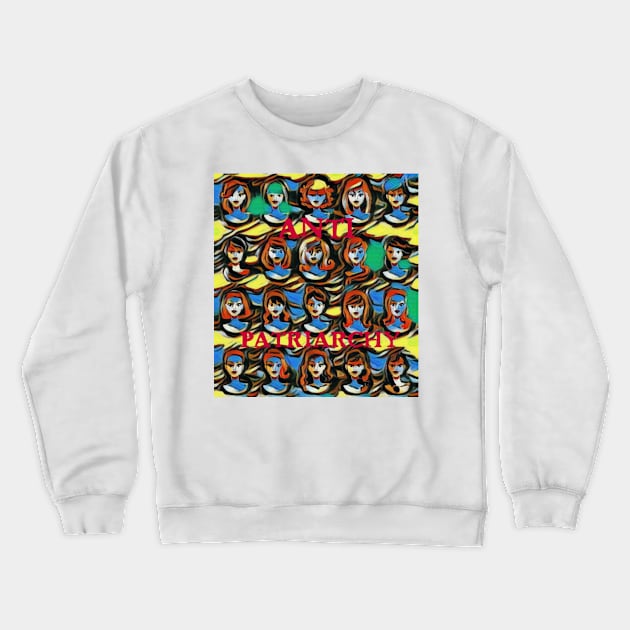 Anti Patriarchy Crewneck Sweatshirt by Pyxiegurl